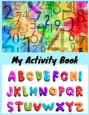 MY Activity book New Life Learn To Alphabet And Numbers, Sketchbook, Journal,...