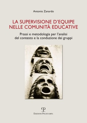 Antonio Zanardo La supervisione d'equipe nelle comunità educative. P (Paperback)