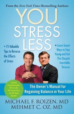 You: Stress Less: The Owner's Manual for Regaining Balance in Your Life by Micha