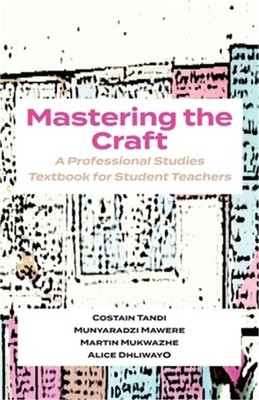 Mastering The Craft: A Professional Studies Textbook For Student Teachers (Paper