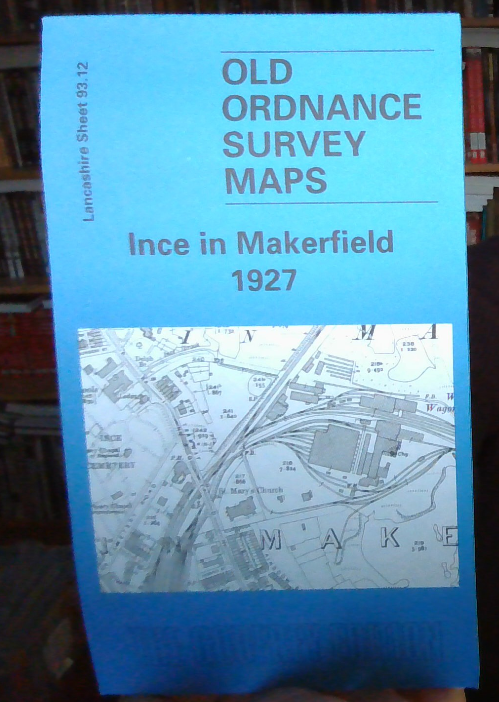 MAP OF Ince in Makerfield 1927 Lancashire Sheet 93.12 NEW 9781841513300