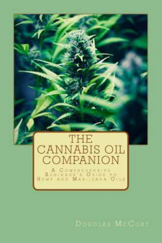 The Cannabis Oil Companion: A Guide to Marijuana Oils - paperback - VG ...