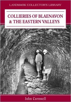 Collieries of Blaenavon and the Eastern Valleys (Landmark... - Cornwell, John