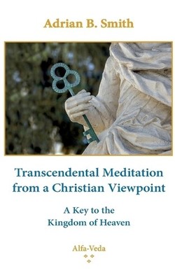 Adrian B Smith Transcendental Meditation from a Christian Viewpoin (Taschenbuch)