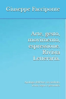 Arte, gesto, movimento, espressione. Rivista Letteraria.: Apologia dell'Arte, tr
