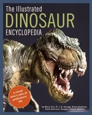 The Illustrated Dinosaur Encyclopedia : A Visual Who's Who of Pre