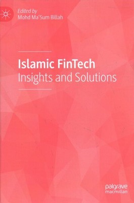 Islamic FinTech : Insights and Solutions, Hardcover by Billah, Mohd Ma'sum (E...