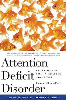 Attention Deficit Disorder: The Unfocused Mind in Children and Adults by...