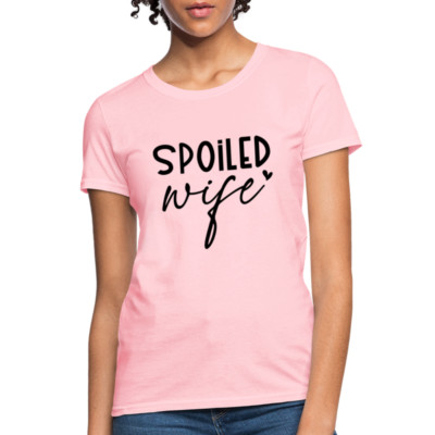 Spoiled Wife Women's Contoured T-Shirt