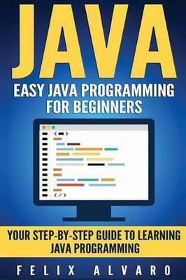 Java: Easy Java Programming For Beginners, Step-By-Step Guide To Learning Java b