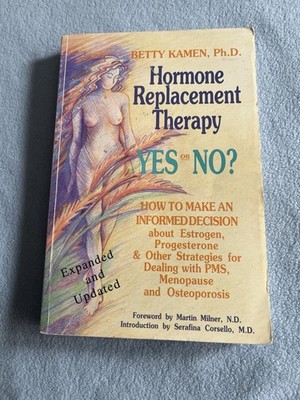 Betty Kamen Ph.D. Hormone Replacement Therapy Yes Or No? (Paperback)
