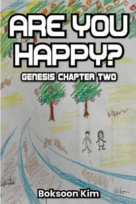 Are you Happy?: Genesis Chapter Two by Boksoon Kim Paperback Book