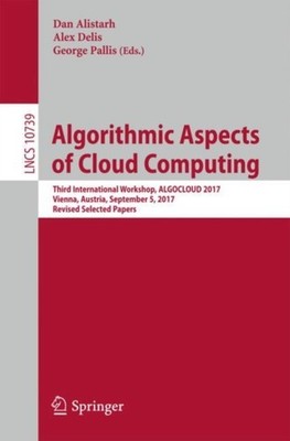 Alistarh - Algorithmic Aspects of Cloud Computing   Third Internationa - X555z