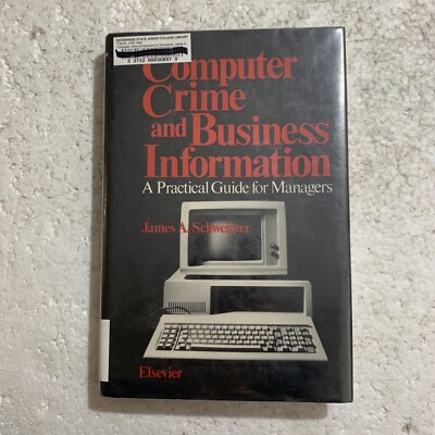 Computer Crime and Business Information A Practical Guide Schweitzer HC/DJ