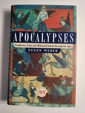 Apocalypses: Prophesies, Cults & Beliefs Through The Ages by Eugen Weber HCDJ VG