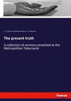 C. H. Spurgeon (U. A.) | The Present Truth | Taschenbuch | Englisch (2021)