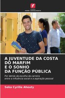 Seka Cyrille Ahouty | A Juventude Da Costa Do Marfim E O Sonho Da FunÇÃO PÚBlica