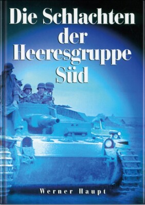 Haupt Die Schlachten der Heeresgruppe Süd Divisionen Ostfront Kaukasus