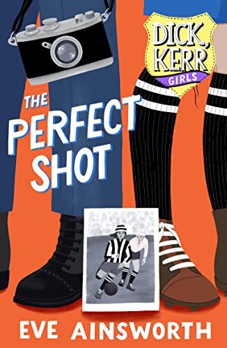 The Perfect Shot (Dick, Kerr Girls)-Eve Ainsworth