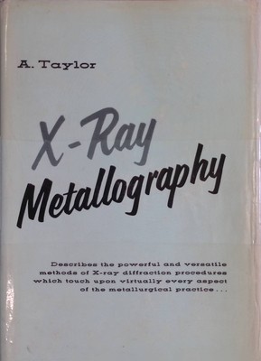 X-Ray Metallography Taylor, A.: