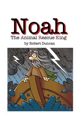 Noah: The Animal Rescue King by Robert Duncan Paperback Book