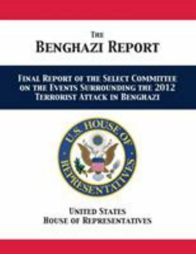 The Benghazi Report: Final Report of the Select Committee on th... 9781680922769