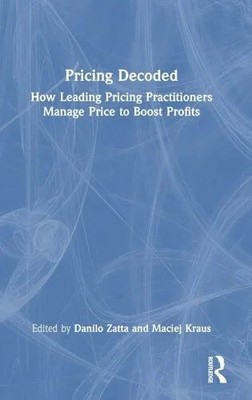 Pricing Decoded: How Leading Pricing Practitioners Manage Price Buch Routledge