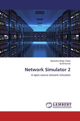 Network Simulator 2 A open source network simulator Narendra Singh Yadav (u. a.)