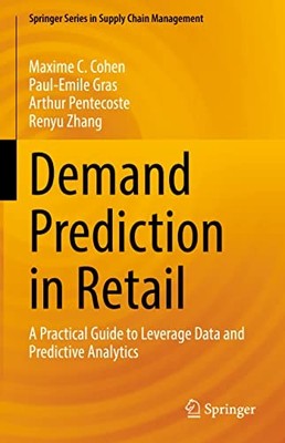 DEMAND PREDICTION IN RETAIL : A PRACTICA by Maxime C. Cohen Hardback Self Help