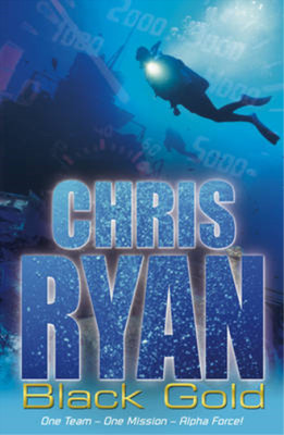 Alpha Force: Black Gold, Chris Ryan, Used; Very Good Book
