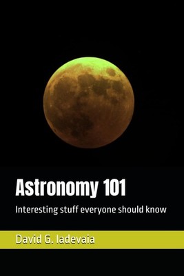 Astronomy 101: Interesting stuff everyone should know