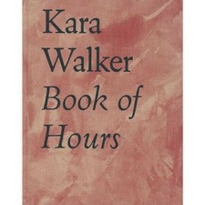 Kara Walker Book of Hours, 2020-2021