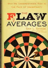 The Flaw of Averages: Why We Underestimate Risk in the Face of Uncertainty -...