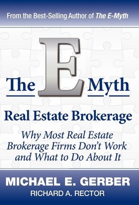 The E-Myth Real Estate Brokerage: Why Most Real Estate Brokerage Firms Don't...