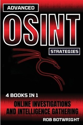 Rob Botwright Advanced OSINT Strategies (Paperback)