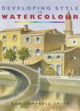 Developing Style in Watercolour By Ray Campbell Smith. 978071531