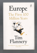 EUROPE , THE FIRST 100 MILLION YEARS by TIM FLANNERY