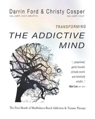Transforming the Addictive Mind: The First Month of Mindfulness-Based Addict...
