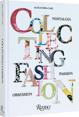 Mode sammeln: Nostalgie, Leidenschaft, Obsession von Alexandra Carl Hardcover Bo