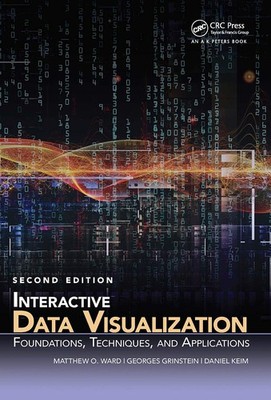Interactive Data Visualization: Foundations, Techniques, and Applications, S...