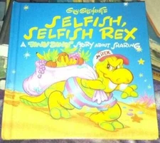 Guy Gilchrist's Selfish, Selfish Rex: A Tiny Dinos Story A - VERY GOOD