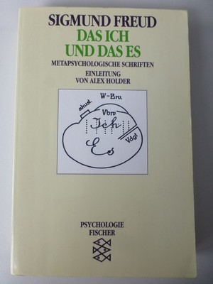Das ich und das es  Metapsychologische Schriften  von Sigmund Freud
