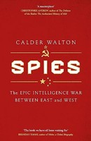 Calder Walton - Spies The Epic Intelligence War Between East And Wes - G245Z