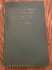 Rare 1912 Textile Design Colour Elementary Weaves Figured Fabrics Book W. Watson