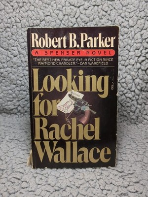 Looking for Rachel Wallace - Robert B. Parker; A Spenser Novel 1981 Dell