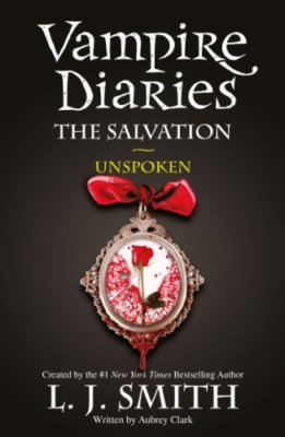 The Vampire Diaries: The Salvation: Unspoken: Book 12,L J Smith