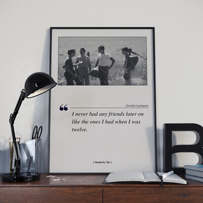 Stand by Me Movie Poster Print, Movie Quote - Unframed