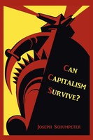 Can Capitalism Survive? Joseph Alois Schumpeter Taschenbuch Englisch 2011