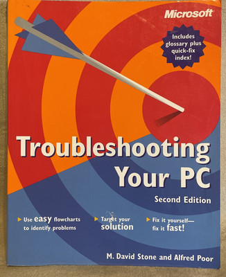 Troubleshooting Your PC M.David Stone and Alfred Poor