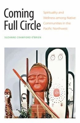 Coming Full Circle : Spirituality and Wellness among Native Commu